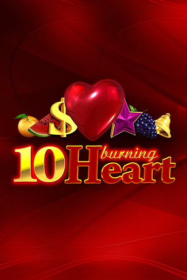 10 Burning Heart играть бесплатно в демо режиме | PokerDom
