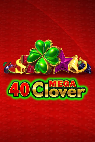 40 Mega Clover играть бесплатно в демо режиме | PokerDom
