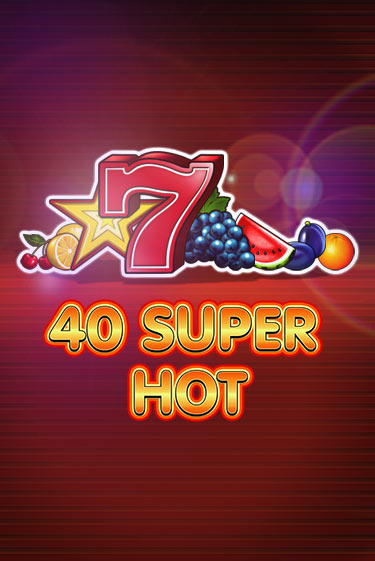 40 Super Hot играть бесплатно в демо режиме | PokerDom