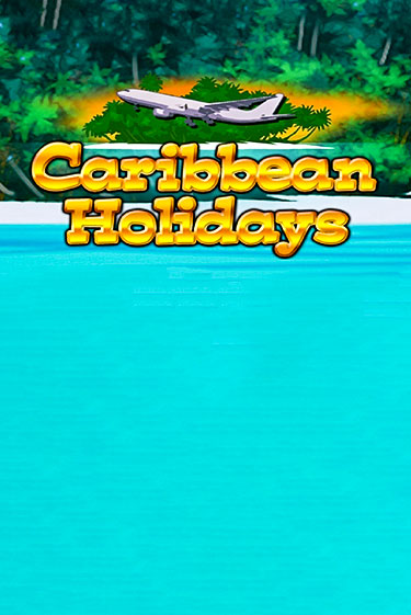 Caribbean Holidays играть бесплатно в демо режиме | PokerDom