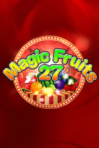 Magic Fruits 27 играть бесплатно в демо режиме | PokerDom