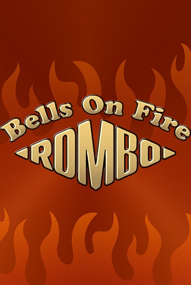 Bells on Fire Rombo играть бесплатно в демо режиме | PokerDom