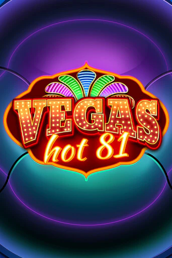 Vegas Hot 81 играть бесплатно в демо режиме | PokerDom